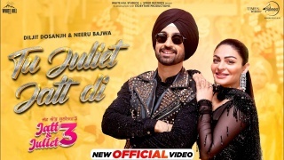 Tu Juliet Jatt Di - Jatt & Juliet 3 ft Diljit Dosanjh